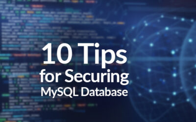 10 Tips for Securing MySQL Database