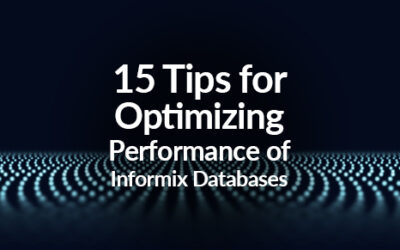 15 Tips for Optimizing Performance of Informix Databases