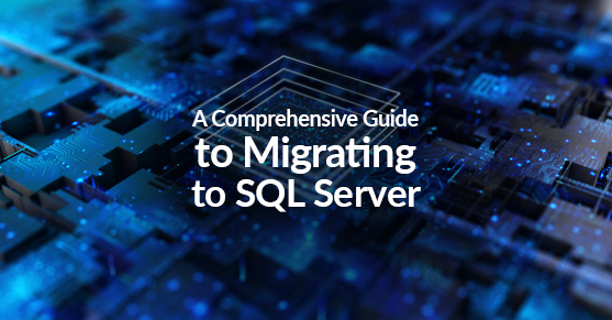 A Comprehensive Guide to Migrating to SQL Server: Benefits, Risks, and How XTIVIA's Services Can Help