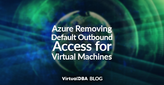 Azure Removing Default Outbound Access for Virtual Machines