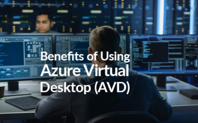 Benefits of Using Azure Virtual Desktop (AVD)