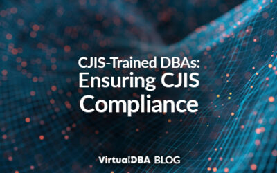 CJIS-Trained DBAs: Ensuring CJIS Compliance