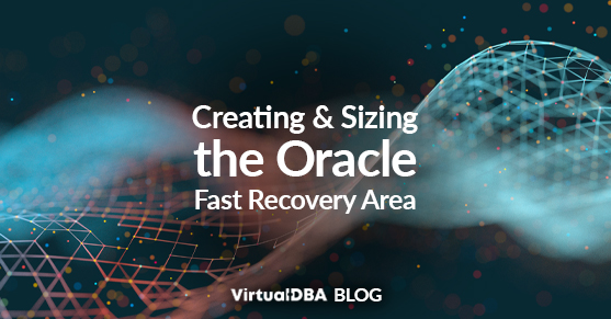 Creating and Sizing the Oracle Fast Recovery Area