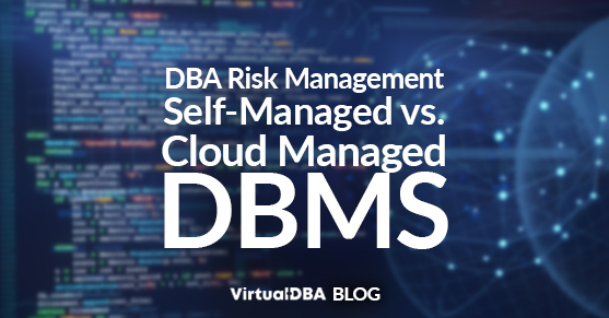 DBA Risk Management Self-Managed vs cloud managed dbms