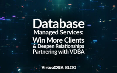 Database Managed Services: Win More Clients & Deepen Relationships Partnering with VDBA