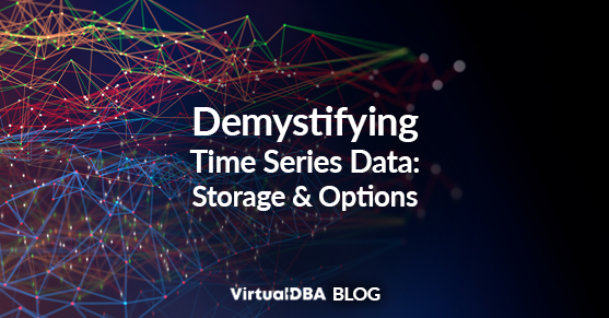 Demystifying Time Series Data- Storage and Options