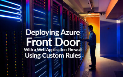 Deploying Azure Front Door With a Web Application Firewall Using Custom Rules