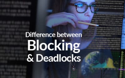 The Difference Between Blocking and Deadlocks