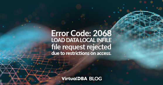 Error Code 2068. LOAD DATA LOCAL INFILE file request rejected due to restrictions on access