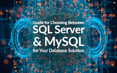Guide for Choosing Between SQL Server and MySQL for Your Database Solution