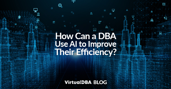 How Can a DBA Use AI to Improve Their Efficiency