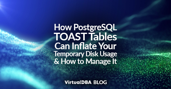 How PostgreSQL TOAST Tables Can Inflate Your Temporary Disk Usage and How to Manage It