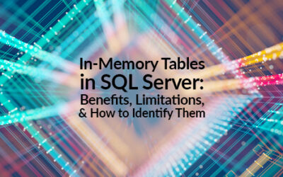 In-Memory Tables in SQL Server: Benefits, Limitations, and How to Identify Them