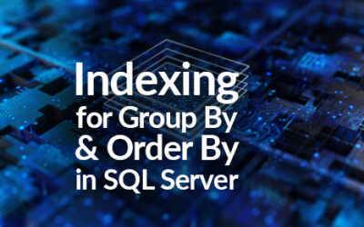 Indexing for Group By and Order By in SQL Server