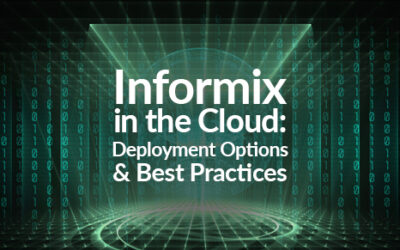 Informix in the Cloud: Deployment Options and Best Practices for Success