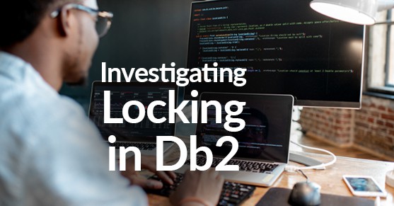 Investigating Locking in Db2