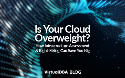 Is Your Cloud Overweight? How Infrastructure Assessment and Right-Sizing Can Save You Big