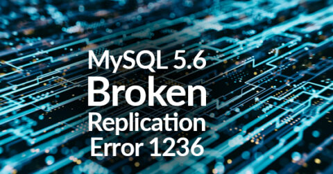 MySQL 5.6 Broken Replication Error 1236