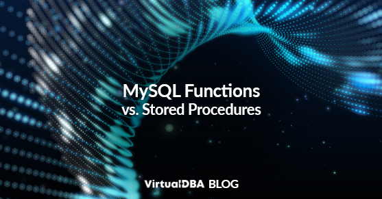 MySQL Functions vs. Stored Procedures