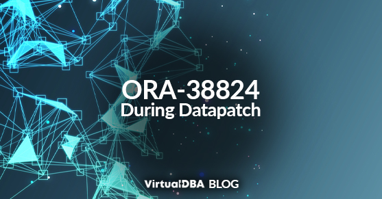 ORA-38824 During Datapatch