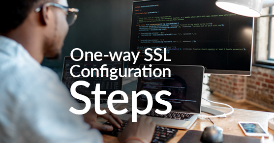 One-way SSL Configuration Steps