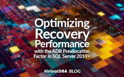 Optimizing Recovery Performance with the ADR Preallocation Factor in SQL Server 2019+