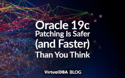 Oracle 19c Patching Is Safer (and Faster) Than You Think