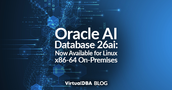 Oracle AI Database 26ai: Now Available for Linux x86-64 On-Premises