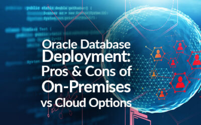 Oracle Database Deployment: Pros and Cons of On-Premises vs. Cloud Options