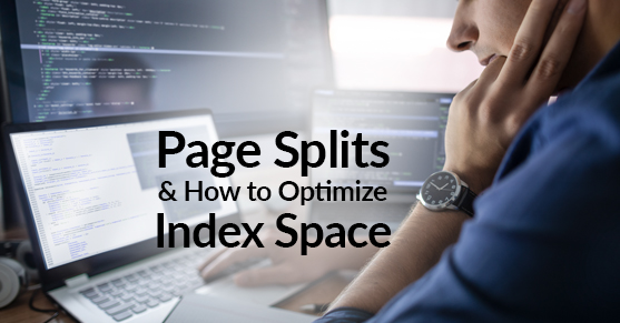 Page Splits and How to Optimize Index Space