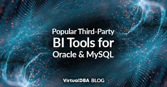 Popular Third-Party BI Tools for Oracle and MySQL