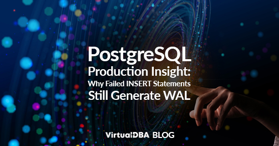PostgreSQL Production Insight: Why Failed INSERT Statements Still Generate WAL