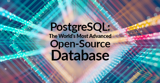 PostgreSQL: The World's Most Advanced Open-Source Database
