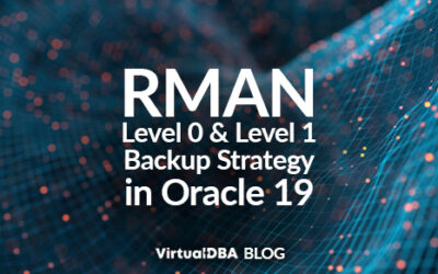 RMAN Level 0 and Level 1 Backup Strategy in Oracle 19c