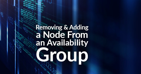Removing and Adding a Node From an Availability Group