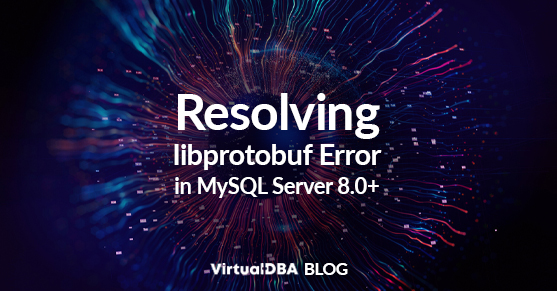 Resolving libprotobuf Error in MySQL Server 8.0+