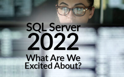 SQL Server 2022 Release – What Are We Excited About?
