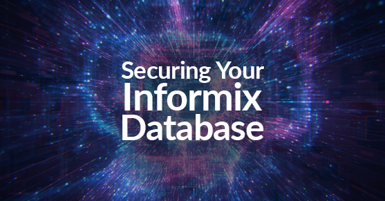 Securing Your Informix Database: A Comprehensive Guide to Implementing Security Best Practices