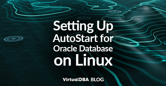 Setting Up AutoStart for Oracle Database on Linux