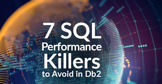 Seven SQL Performance-Killers to Avoid in Db2