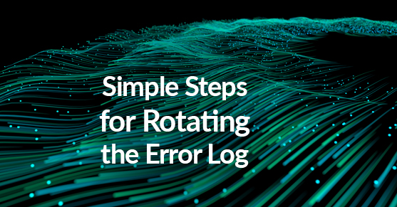 Simple Steps for Rotating the Error Log