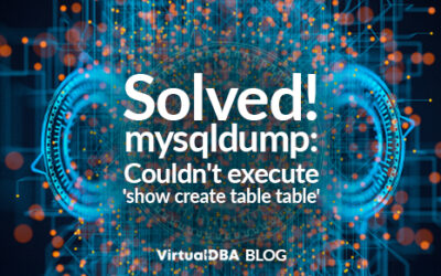 Solved! mysqldump: Couldn’t execute ‘show create table table’