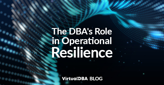 The DBAs Role in Operational Resilience