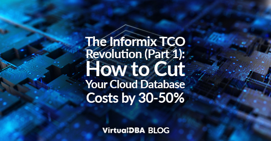 The Informix TCO Revolution (Part 1): How to Cut Your Cloud Database Costs by 30-50%