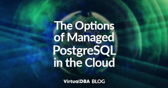 The Options of Managed PostgreSQL in the Cloud