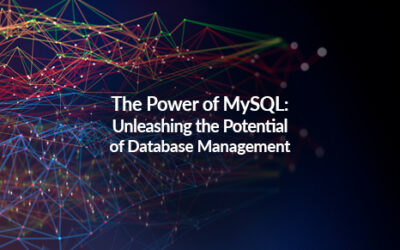 The Power of MySQL: Unleashing the Potential of Database Management