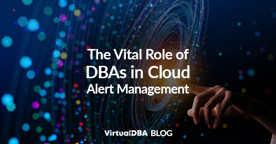 The Vital Role of DBAs in Cloud Alert Management