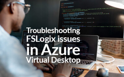 Troubleshooting FSLogix Issues In Azure Virtual Desktop
