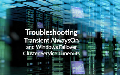 Troubleshooting Transient AlwaysOn and Windows Failover Cluster Service Timeouts