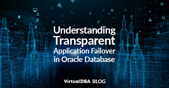Understanding Transparent Application Failover in Oracle Database